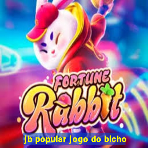 jb popular jogo do bicho