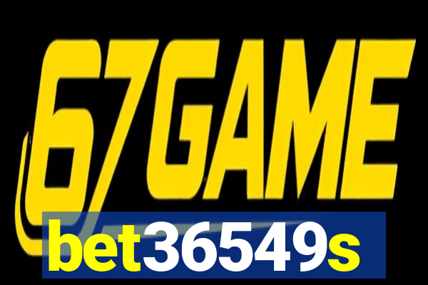 bet36549s