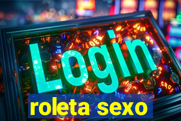 roleta sexo