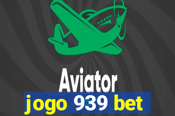 jogo 939 bet