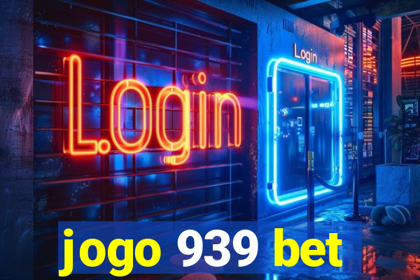 jogo 939 bet