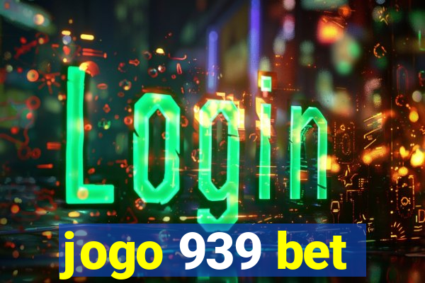 jogo 939 bet