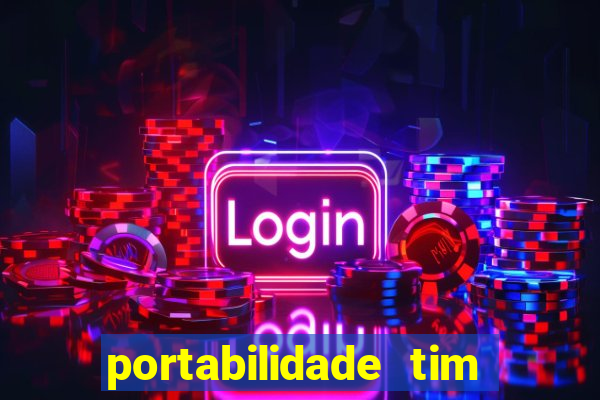 portabilidade tim para tim