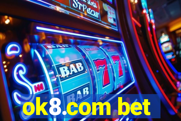 ok8.com bet