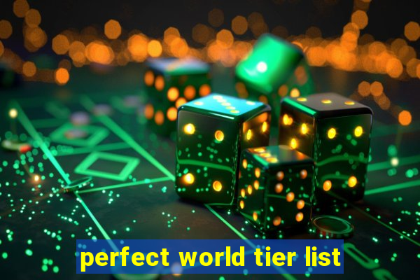 perfect world tier list