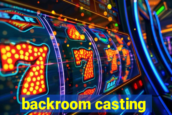 backroom casting
