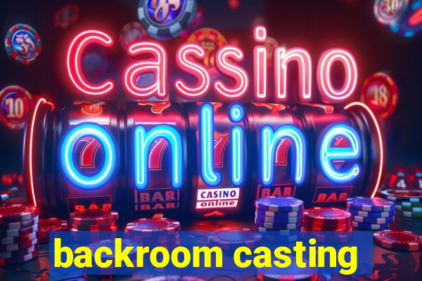 backroom casting