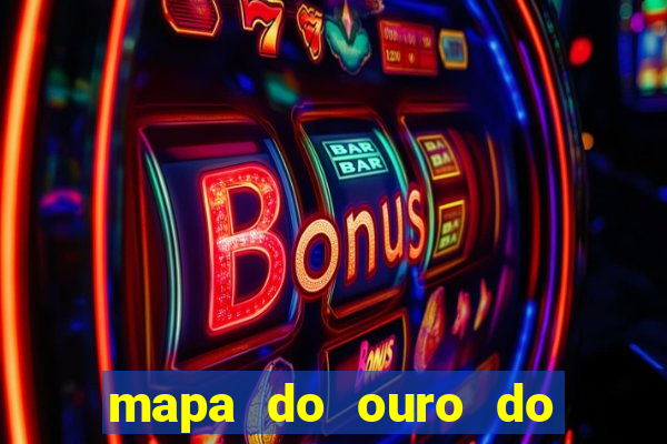 mapa do ouro do brasil atualizado