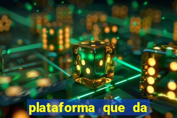 plataforma que da dinheiro pra jogar