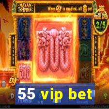 55 vip bet