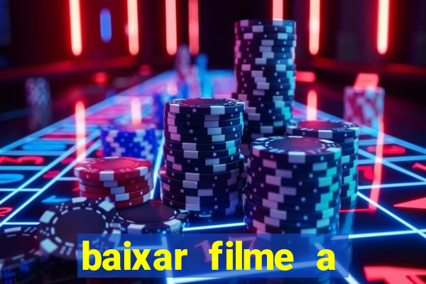 baixar filme a bela e a fera