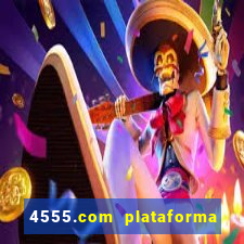 4555.com plataforma de jogos