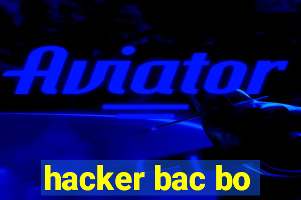 hacker bac bo