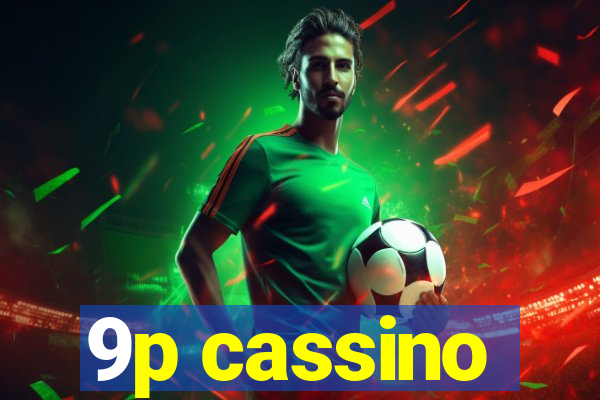 9p cassino