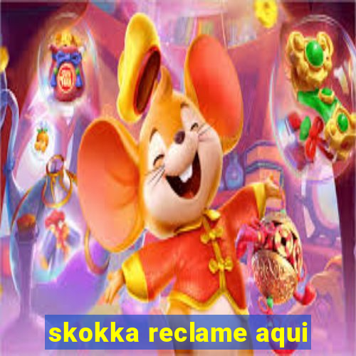 skokka reclame aqui