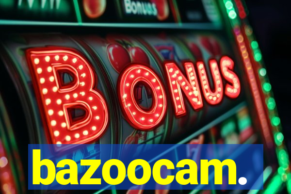bazoocam.