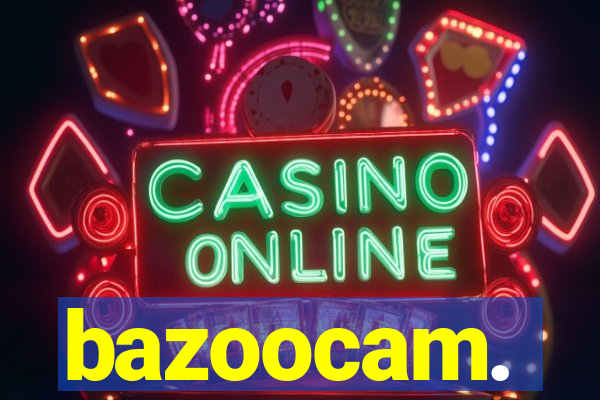 bazoocam.
