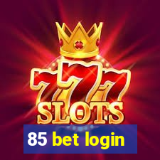 85 bet login