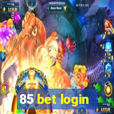 85 bet login