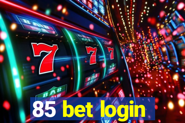 85 bet login
