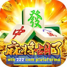 win 222 com plataforma