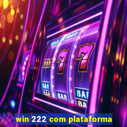 win 222 com plataforma