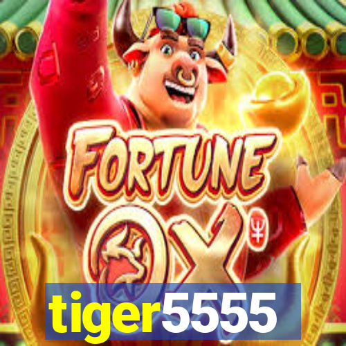 tiger5555