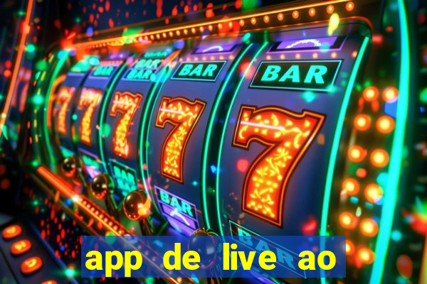 app de live ao vivo 18