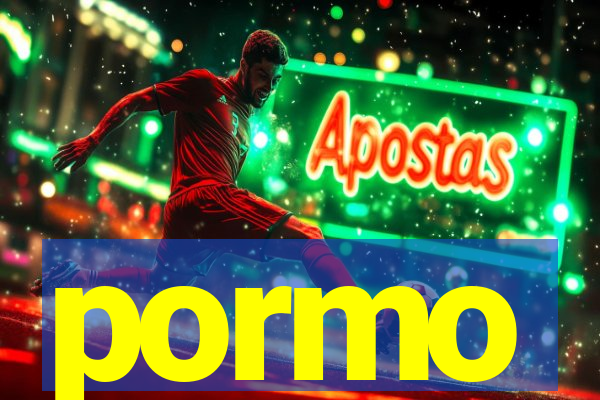 pormo