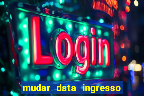 mudar data ingresso beto carrero