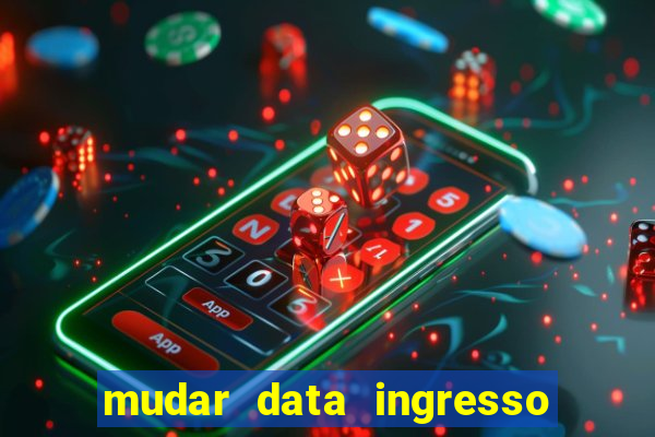 mudar data ingresso beto carrero
