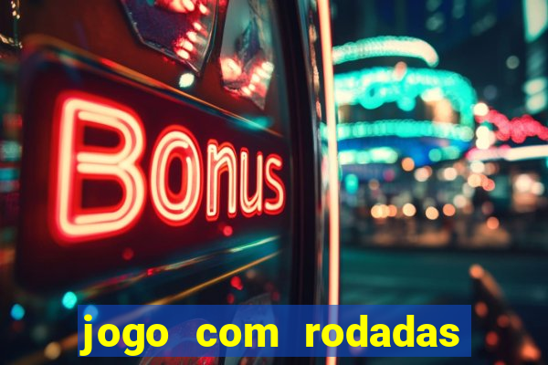 jogo com rodadas gratis sem deposito