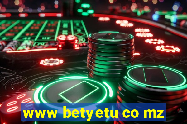 www betyetu co mz