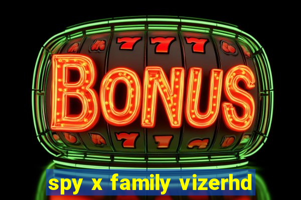 spy x family vizerhd