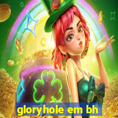 gloryhole em bh