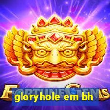 gloryhole em bh