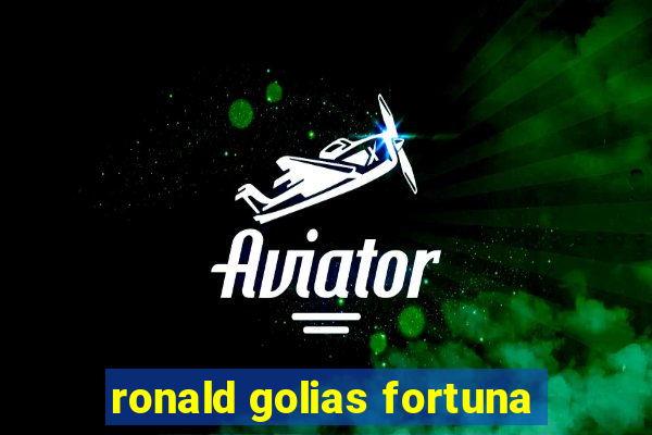 ronald golias fortuna