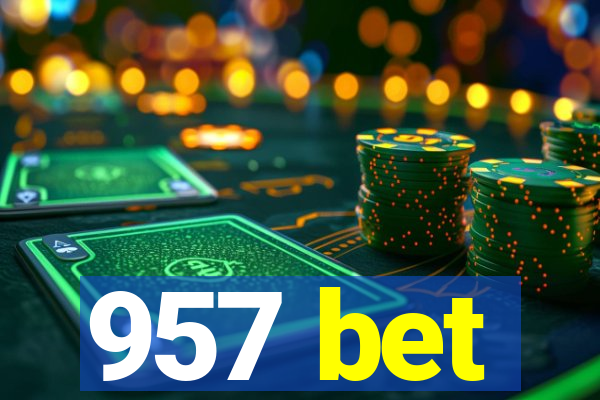 957 bet