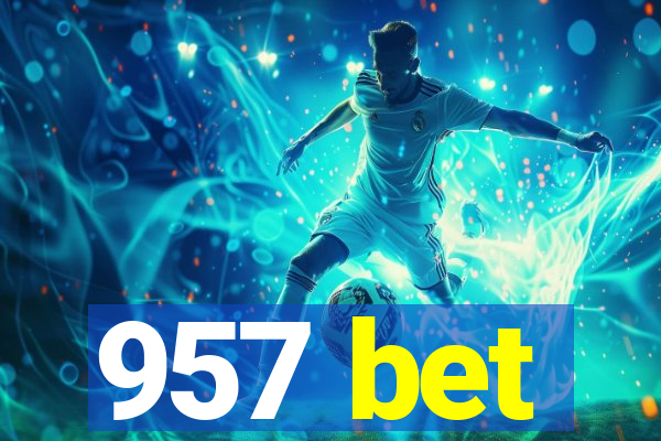 957 bet