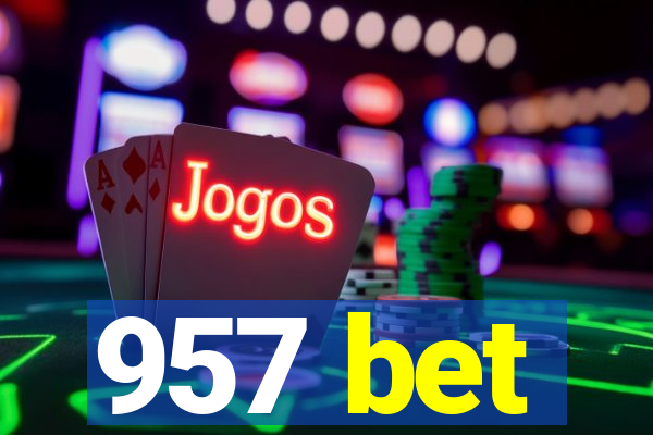 957 bet