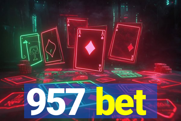 957 bet