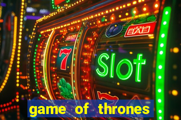 game of thrones dublado online