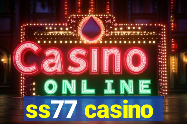 ss77 casino