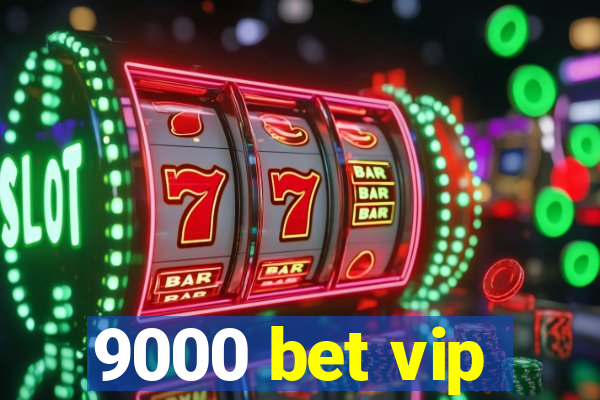 9000 bet vip