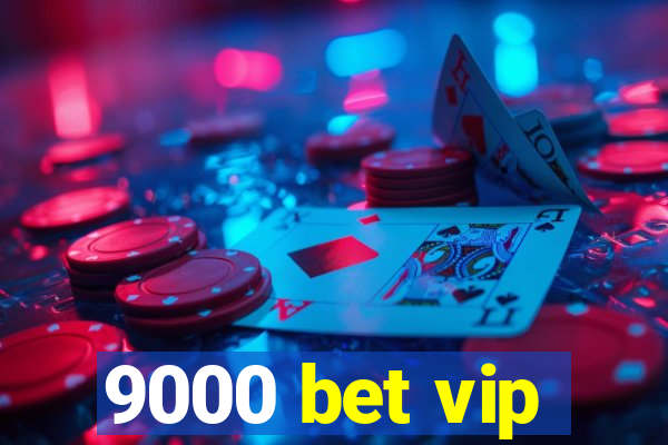9000 bet vip