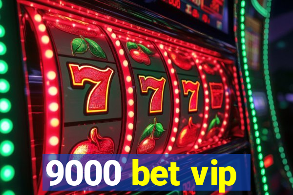 9000 bet vip