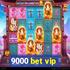9000 bet vip
