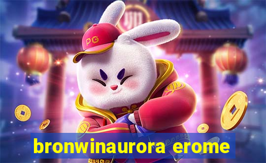 bronwinaurora erome