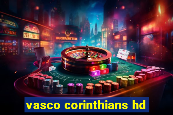 vasco corinthians hd