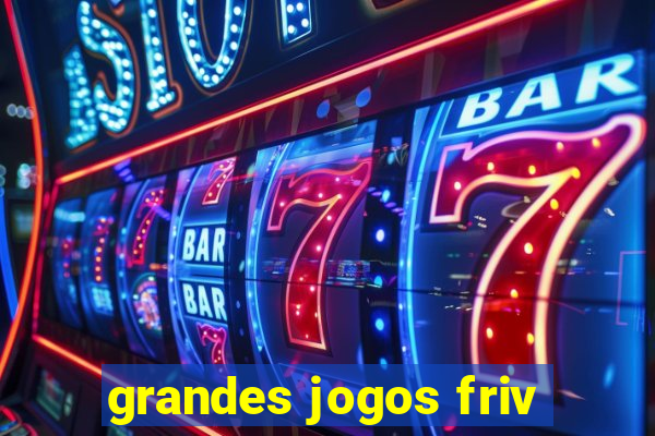 grandes jogos friv